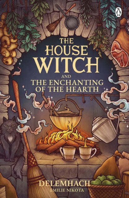 The House Witch and The Enchanting of the Hearth by Emilie Nikota