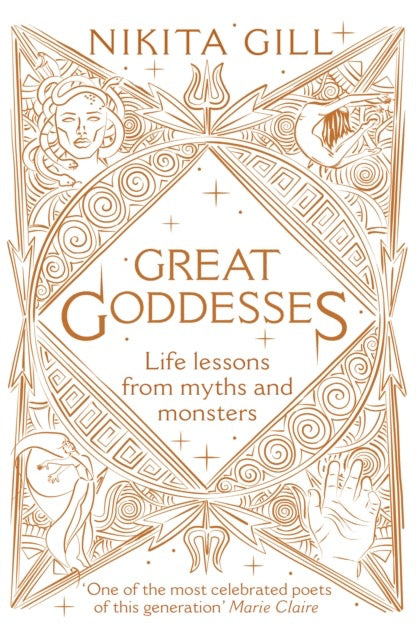 Great Goddesses : Life lessons from myths and monsters by Nikita Gill