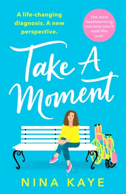 Take A Moment : The most heartwarming romance you'll read this year by Nina Kaye