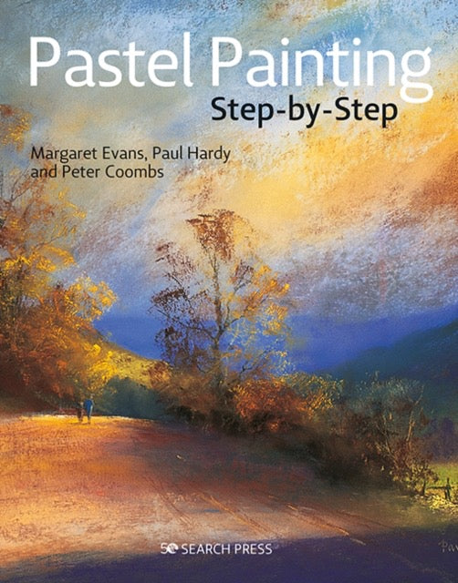 Pastel Painting Step-by-Step by Margaret Evans & Paul Hardy & Peter Coombs