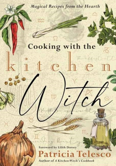 Cooking with the Kitchen Witch : Magical Recipes from the Hearth by Patricia Telesco & Lilith Dorsey