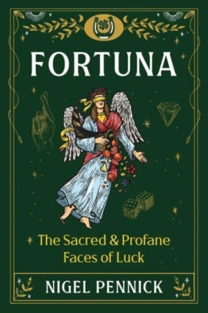 Fortuna : The Sacred and Profane Faces of Luck by Nigel Pennick