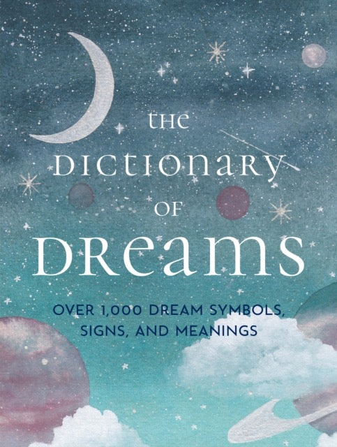 The Dictionary of Dreams : Over 1,000 Dream Symbols, Signs, and Meanings - Pocket Edition by Gustavus Hindman Miller