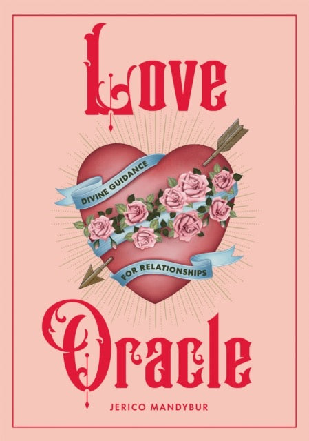 Love Oracle : Divine Guidance for Relationships by Jerico Mandybur