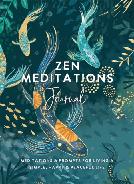 Zen Meditations Journal : Meditations & Prompts for Living a Simple, Happy & Peaceful Life by The Editors of Hay House
