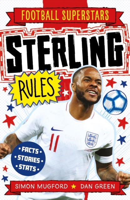 Football Superstars: Sterling Rules by Simon Mugford