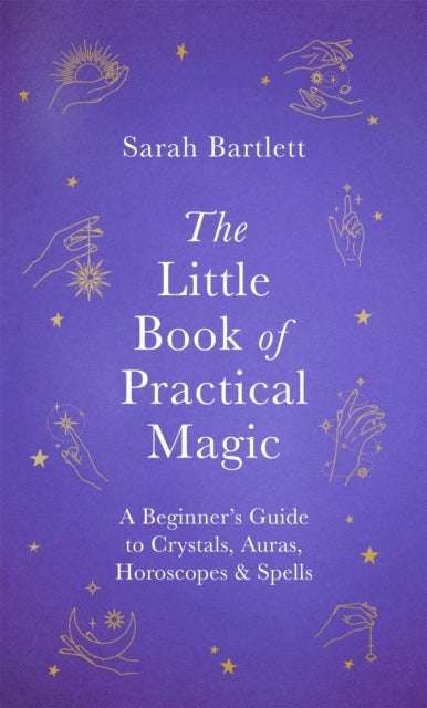 The Little Book of Practical Magic by Sarah Bartlett