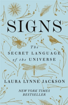 Signs : The secret language of the universe by Laura Lynne Jackson