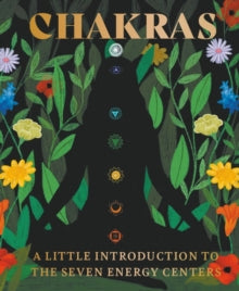 Chakras : A Little Introduction to the Seven Energy Centers by Nikki Van De Car