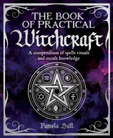 The Book of Practical Witchcraft by Pamela Ball