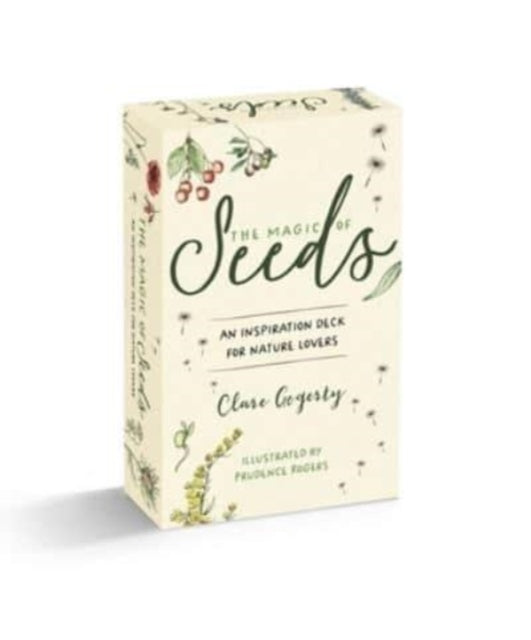 The Magic of Seeds Card Deck : An Inspiration Deck for Nature Lovers by Clare Gogerty