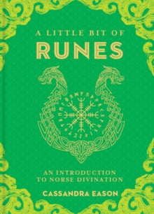 A Little Bit of Runes : An Introduction to Norse Divination by Cassandra Eason