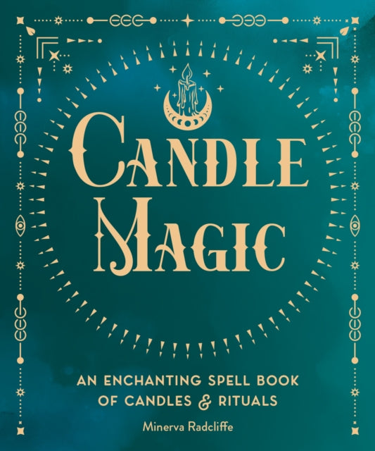 Candle Magic : An Enchanting Spell Book of Candles and Rituals Volume 4 by Minerva Radcliffe