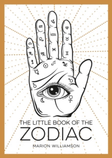 The Little Book of the Zodiac : An Introduction to Astrology by Marion Williamson