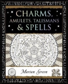 Charms, Amulets, Talismans and Spells by Marian Green