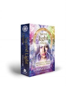 Sacred Light Oracle : Ascension cards for the spiritual seeker by Anna Stark & Selena Moon