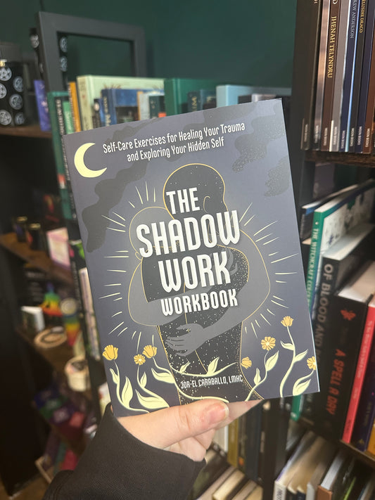 The Shadow Work Workbook : Self-Care Exercises for Healing Your Trauma and Exploring Your Hidden Self
by Jor-El Caraballo