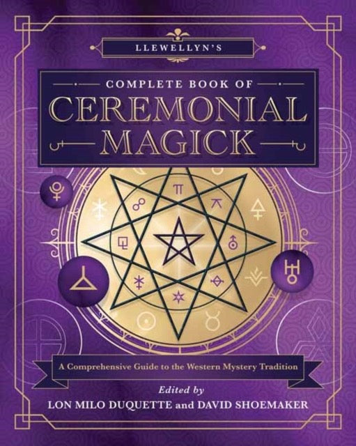 Llewellyn’s Complete Book of Ceremonial Magick : A Comprehensive Guide to the Western Mystery Tradition