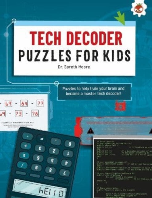 TECH DECODER PUZZLES FOR KIDS PUZZLES FOR KIDS : The Ultimate Code Breaker Puzzle Books For Kids - STEM by Dr.Gareth Moore