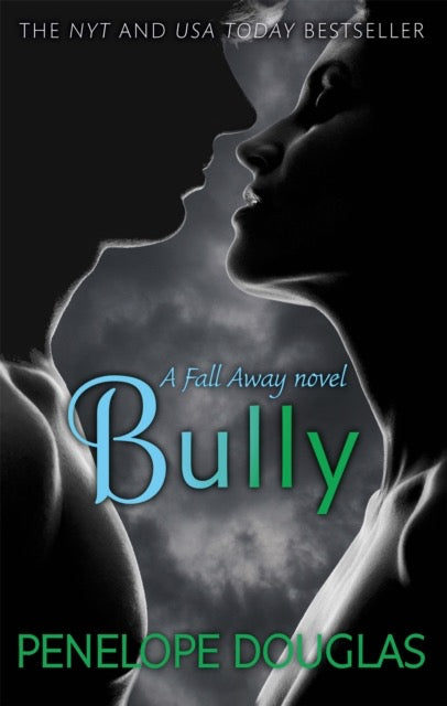 Bully : An unforgettable friends-to-enemies-to-lovers romance by Penelope Douglas