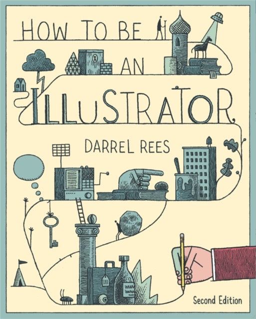 How to be an Illustrator, Second Edition by Darrel Rees