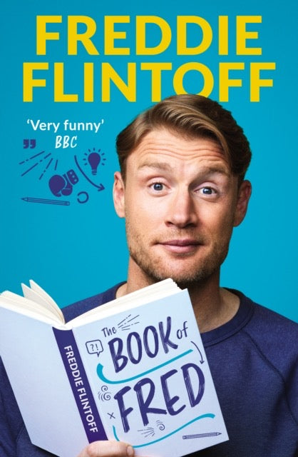 The Book of Fred : Funny anecdotes and hilarious insights from the much-loved TV presenter and cricketer by Andrew Flintoff