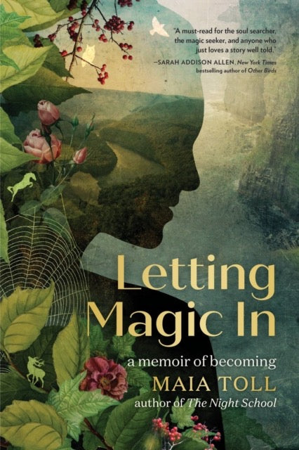 Letting Magic In : A Memoir of Becoming by Maia Toll
