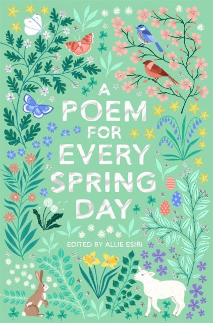 A Poem for Every Spring Day by Allie Esiri