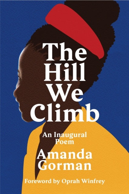 The Hill We Climb : An Inaugural Poem by Amanda Gorman & Oprah Winfrey